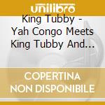 King Tubby - Yah Congo Meets King Tubby And Professor cd