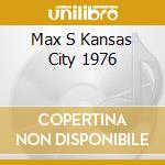 Max S Kansas City 1976 cd musicale di V/A