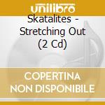 Skatalites - Stretching Out (2 Cd) cd