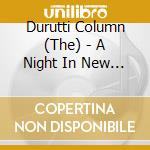 Durutti Column (The) - A Night In New York cd musicale di DURUTTI COLUMN