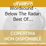 Wordsound - Below The Radar: Best Of Worldsound cd