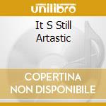 It S Still Artastic cd