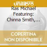 Ras Michael Featuring: Chinna Smith, Sly - A Weh Dem A Go Do Wid It cd