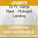 10 Ft. Ganja Plant - Midnight Landing
