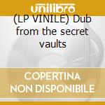 (LP VINILE) Dub from the secret vaults cd