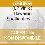 (LP Vinile) Hawaiian Spotlighters - Mauna Kea Breeze lp vinile di Hawaiian Spotlighters