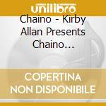 Chaino - Kirby Allan Presents Chaino Africana & Beyond cd musicale di Chaino