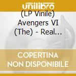 (LP Vinile) Avengers VI (The) - Real Cool Hits lp vinile di Avengers VI (The)