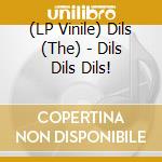 (LP Vinile) Dils (The) - Dils Dils Dils!