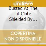 Busted At The Lit Club: Shielded By Death 1 / Var / Various cd musicale