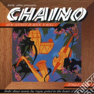 Kirby Allan Presents Chaino - New Sounds In Rock N oll cd musicale di Chaino