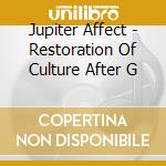 Jupiter Affect - Restoration Of Culture After G