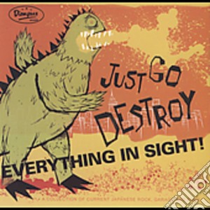 Just Go Destroy Everything In Sight / Various cd musicale