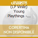 (LP Vinile) Young Playthings - Pick Up With The Young Playthings lp vinile