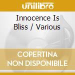 Innocence Is Bliss / Various cd musicale