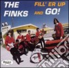 Finks (The) - Fill 'Er Up And...Go! cd