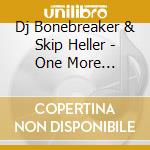 Dj Bonebreaker & Skip Heller - One More Midnight cd