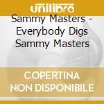 Sammy Masters - Everybody Digs Sammy Masters cd