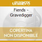 Fiends - Gravedigger cd