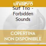 Surf Trio - Forbidden Sounds cd musicale