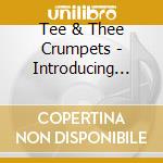 Tee & Thee Crumpets - Introducing Today'S Young Hitmakers cd