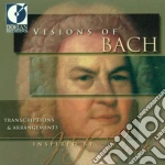 Johann Sebastian Bach - Visions Of Bach - Transcriptions & Arrangements / jean Guillou cd