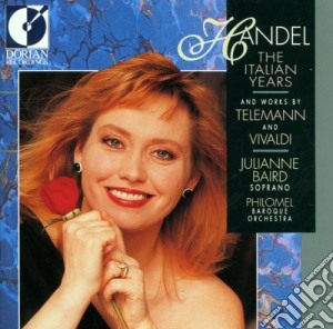 J. Baird / Philomel Baroque Orc / Julianne Baird - Handel: The Italian Years cd musicale di Handel georg friedr