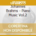 Johannes Brahms - Piano Music Vol.2