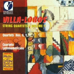 Heitor Villa-Lobos - String Quartets Vol.1 - Quartets Nn.6, 1, 17 cd musicale di Villa lobos heitor