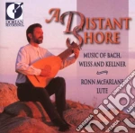 Ronn McFarlane - Distant Shore (A): Music Of Bach, Weiss And Kellner cd