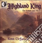 Ronn McFarlane - Highland King: The Scottish Lute Vol.ii