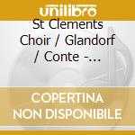 St Clements Choir / Glandorf / Conte - Hymns Of Heaven & Earth cd