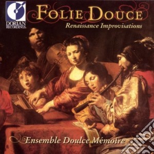 Renaissance Improvisations /Ensemble Doulce Memoire / Various cd musicale di Miscellanee
