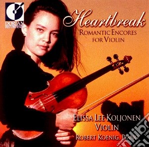 Heartbreak - Romantic Encores For Violin - Elissa Lee Koljonen / Robert Koenig cd musicale di Miscellanee