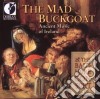 Baltimore Consort - Mad Buckgoat (The): Ancient Music Of Ireland cd