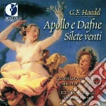 Georg Friedrich Handel - Apollo E Dafne. Silete Venti cd
