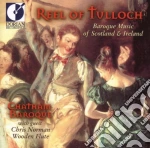 Oswald James / Mcgibbon William - Reel Of Tulloch - Baroque Music Of Scotland And Ireland /chatham Baroque, With Guest Chris Norman, Flauto In Legno cd