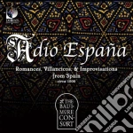 Baltimore Consort (The): Adio Espana - Romances, Villancicos & Improvisations From Spain, Circa 1500 cd