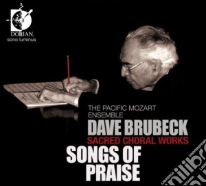 Dave Brubeck - Sacred Choral Works: Songsof Praise cd musicale di Dave Brubeck