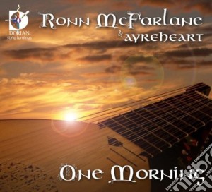 Ronn McFarlane - One Morning - Mcfarlane Ronn Lt/ayreheart cd musicale di Ronn Mcfarlane