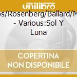 Lemos/Rosenberg/Ballard/Mallon - Various:Sol Y Luna cd