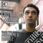 Mohammed Fairouz - Critical Models, Chamber Music Of Mohammed Fairouz /Lydian String Quartet, Katie Reimer, Pianoforte, James Orleans, Contrabbasso, J cd