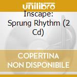 Inscape: Sprung Rhythm (2 Cd) cd