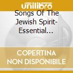 Songs Of The Jewish Spirit- Essential Voice Usa / Various cd