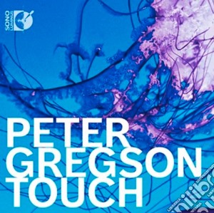 Gregson Peter - Touch cd musicale di Gregson Peter