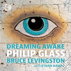 Philip Glass - Dreaming Awake cd musicale di Philip Glass