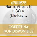 Nordic Affect: H E (A) R (Blu-Ray Audio+Cd)