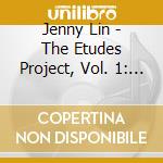 Jenny Lin - The Etudes Project, Vol. 1: Iceberg cd musicale