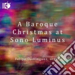 Felipe Dominguez: A Baroque Christmas At Sono Luminus cd