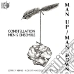 Constellation Men's Ensemble: Man Up / Man Down cd